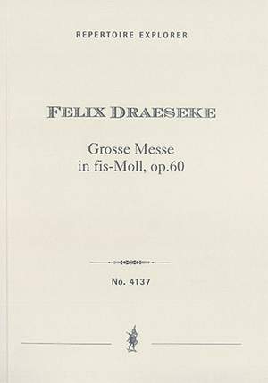 Draeseke, Felix: Great Mass in F-sharp minor, Op. 60