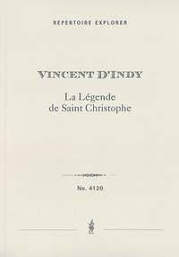 d'Indy, Vincent: La Légende de Saint Christophe, drame sacré en 3 actes et 8 tableaux