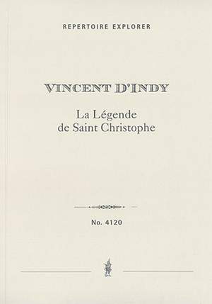 d'Indy, Vincent: La Légende de Saint Christophe, drame sacré en 3 actes et 8 tableaux