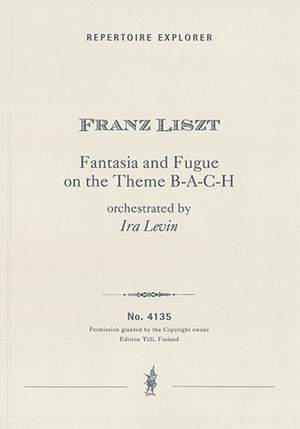 Liszt, Franz: Fantasia and Fugue on the Theme B-A-C-H for large orchestra