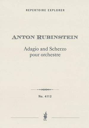 Rubinstein, Anton: Adagio und Scherzo for orchestra