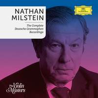 Nathan Milstein: Complete Deutsche Grammophon Recordings