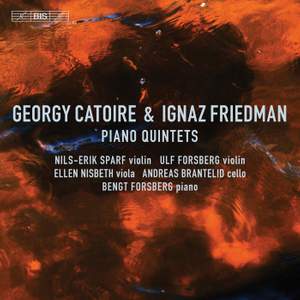Georgy Catoire & Ignaz Friedman: Piano Quintets