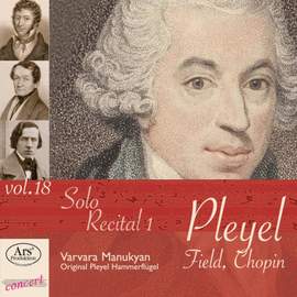 Solo Recital 1: Works By Pleyel, Field & Chopin