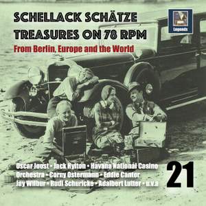 Schellack Schätze: Treasures on 78 RPM from Berlin, Europe and the World, Vol. 21 (Remastered 2019)