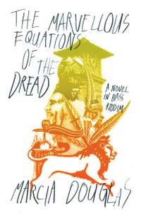 The Marvellous Equations of the Dread: A Novel in Bass Riddim