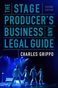 The Stage Producer's Business and Legal Guide (Second Edition)