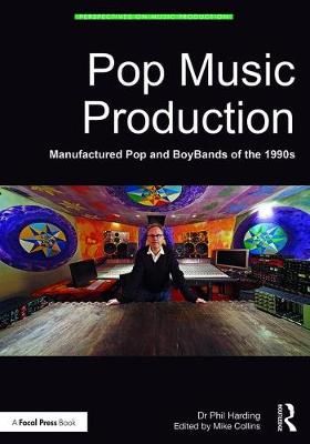Pop Music Production: Manufactured Pop and BoyBands of the 1990s