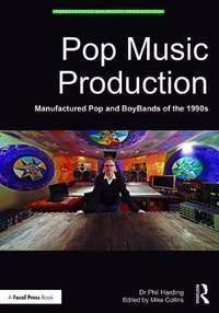 Pop Music Production: Manufactured Pop and BoyBands of the 1990s
