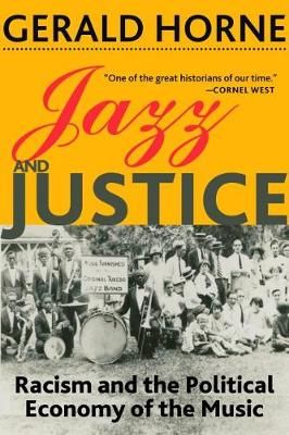 Jazz and Justice: Racism and the Political Economy of the Music