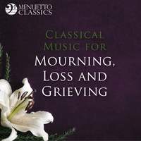 Classical Music for Mourning, Loss and Grieving