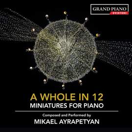 Mikael Ayrapetyan: A Whole in 12