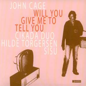 John Cage: Will You Give Me to Tell You