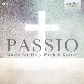 Passio - Music for Holy Week and Easter, Vol. 2