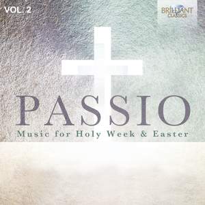 Passio - Music for Holy Week and Easter, Vol. 2