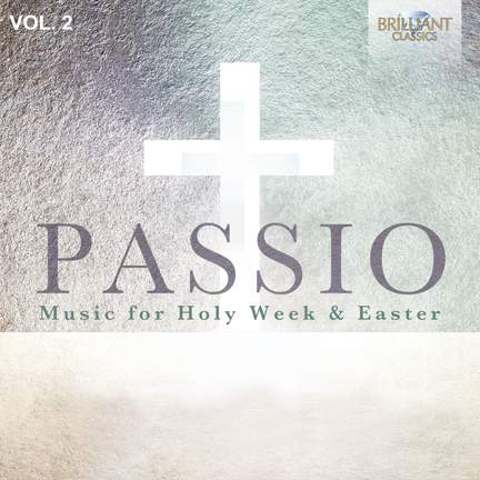 Passio - Music for Holy Week and Easter, Vol. 2