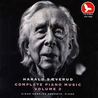 Harald Sæverud: Complete Piano Music Vol. Iii