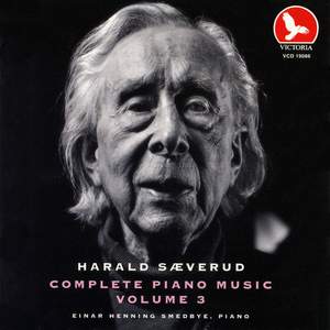 Harald Sæverud: Complete Piano Music Vol. Iii