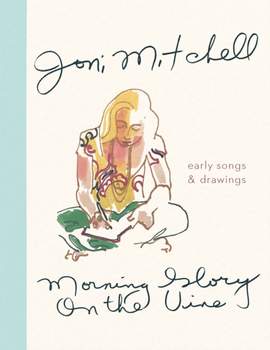 Morning Glory on the Vine: Early Songs and Drawings