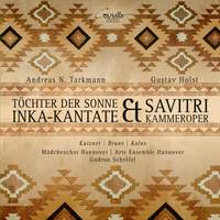 Tarkmann Daughter Of The Son / Holst: Savitri – Chamber Opera