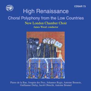 High Renaissance: Choral Polyphony from the Low Countries