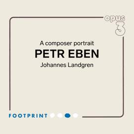 Petr Eben: A Composer Portrait
