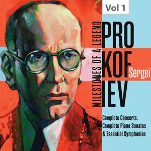 Milestones of a Legend: Sergei Prokofiev, Vol. 1