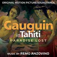 Gauguin in Tahiti - Paradise Lost (Original Motion Picture Soundtrack)