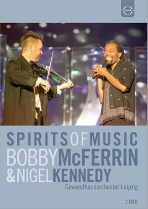 Spirits of Music: Bobby McFerrin & Nigel Kennedy