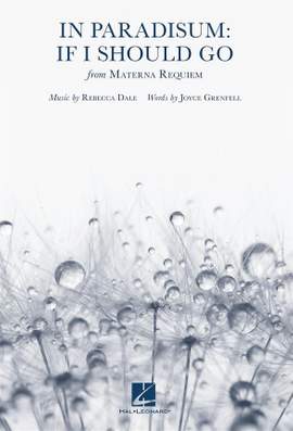 Rebecca Dale: In Paradisum: If I Should Go