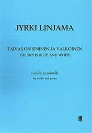 Jyrki Linjama: The Sky Is Blue and White