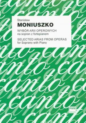 Stanislaw Moniuszko: Selected Arias From Operas