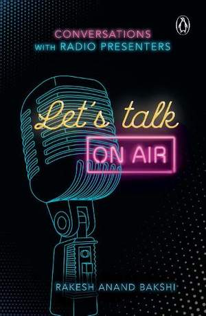 Let's Talk On-Air: Conversations with Radio Presenters
