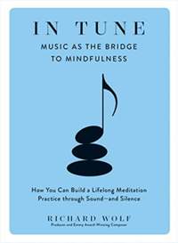 In Tune: Music as the Bridge to Mindfulness