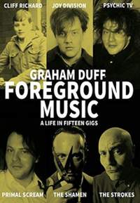 Foreground Music: A Life in Fifteen Gigs