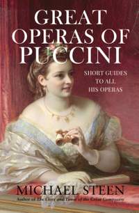 Great Operas of Puccini: Short Guides to all his Operas