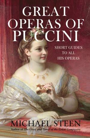 Great Operas of Puccini: Short Guides to all his Operas