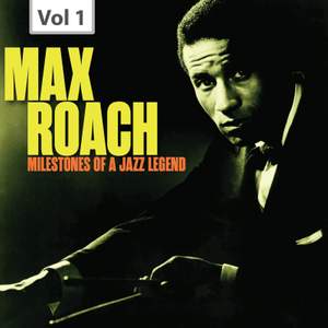 Milestones of a Jazz Legend - Max Roach, Vol. 1
