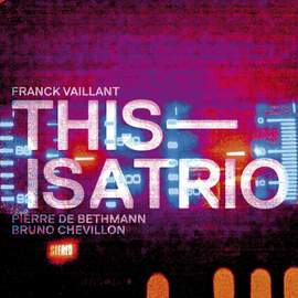 This Is a Trio (feat. Pierre de Bethmann & Bruno Chevillon)