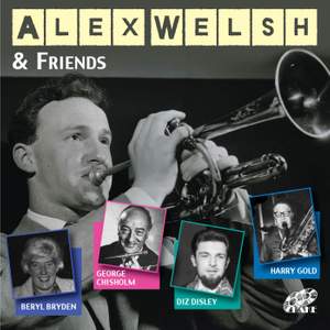 Alex Welsh & Friends (feat. Beryl Bryden, George Chislom, Diz Disley & Harry Gold)