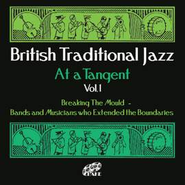 British Traditional Jazz (At a Tangent) , Vol. 1