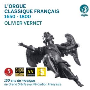 L'orgue classique français: 1650-1800 (150 ans de musique du Grand Siècle à la Révolution française)