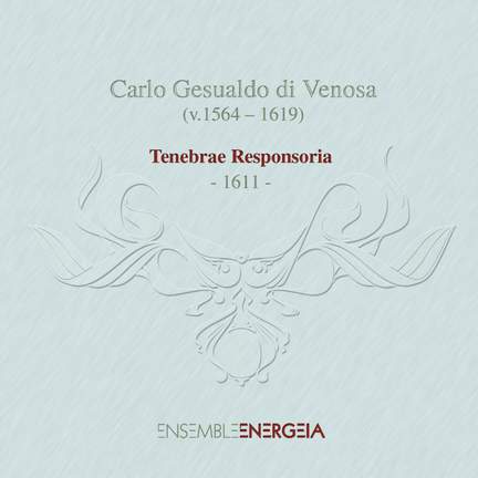Gesualdo di Venosa: Tenebrae Responsoria