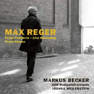 Reger: Piano Concerto (Live Recording) & Piano Pieces