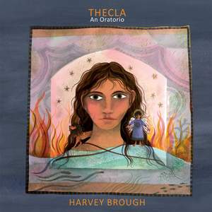 Harvey Brough: Thecla - An Oratorio