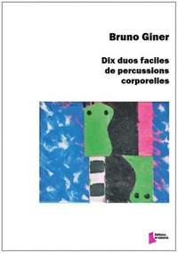 Bruno Giner: Dix Duos Faciles De Percussions Corporelles