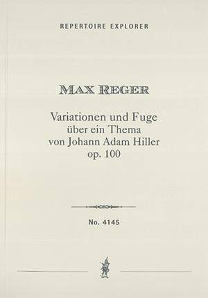 Reger, Max: Variations and Fugue on a theme by Johann Adam Hiller, op. 100 for orchestra