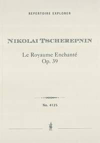 Tscherepnin, Nicolai: Le Royaume enchanté, tone poem