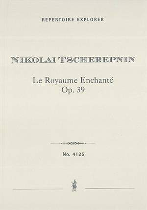 Tscherepnin, Nicolai: Le Royaume enchanté, tone poem