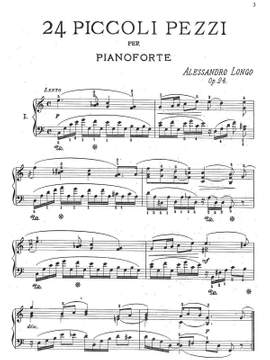 Longo, Alessandro: 24 Piccoli Pezzi in tutti i toni maggiori e minori op. 24 for piano solo